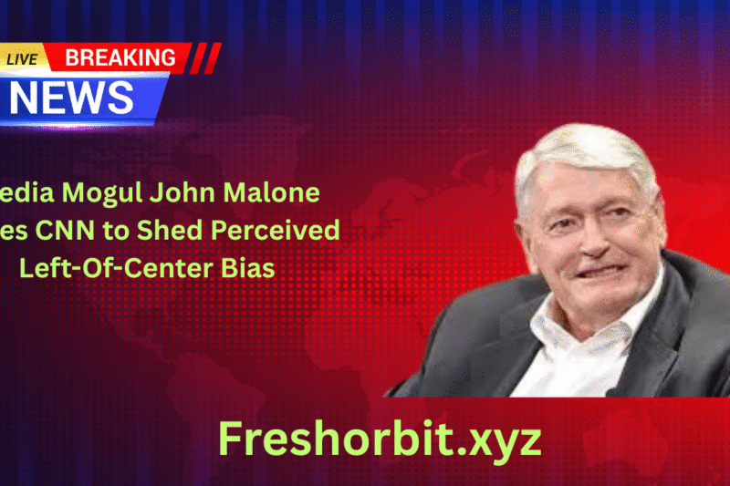 Media Mogul John Malone Urges CNN to Shed Perceived Left-Of-Center Bias